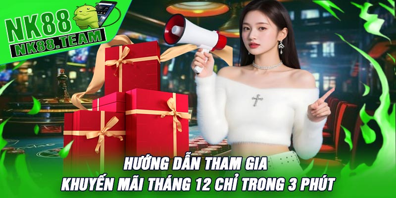 Hướng Dẫn Tham Gia Khuyến Mãi Tháng 12 Chỉ Trong 3 Phút